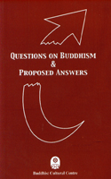 Questions on Buddhism & Proposed Answers